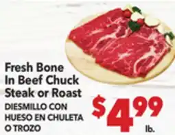 Vallarta Supermarkets Fresh Bone In Beef Chuck Steak or Roast / DIESMILLO CON HUESO EN CHULETA O TROZO offer