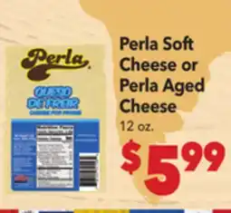 Vallarta Supermarkets Perla Soft Cheese or Perla Aged Cheese offer