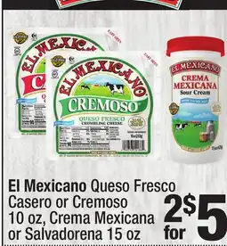 Super King Markets El Mexicano Queso Fresco Casero or Cremoso 10 oz, Crema Mexicana or Salvadorena 15 oz offer