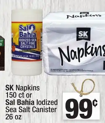 Super King Markets SK Napkins 150 ct or Sal Bahia Iodized Sea Salt Canister 26 oz offer