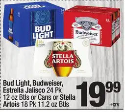 Super King Markets Bud Light, Budweiser, Estrella Jalisco 24 Pk 12 oz Btls or Cans or Stella Artois 18 Pk 11.2 oz Btls offer