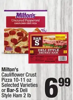 Super King Markets Milton's Cauliflower Crust Pizza 10-11 oz Selected Varieties or Bar-S Deli Style Ham 2 lb offer