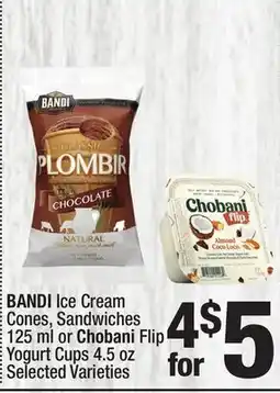 Super King Markets BANDI Ice Cream Cones, Sandwiches 125 ml or Chobani Flip Yogurt Cups 4.5 oz offer