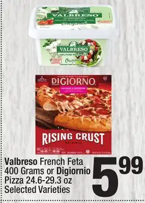 Super King Markets Valbreso French Feta 400 Grams or Digiornio Pizza 24.6-29.3 oz offer