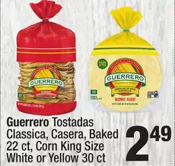 Super King Markets Guerrero Tostadas Classica, Casera, Baked 22 ct, Corn King Size White or Yellow 30 ct offer