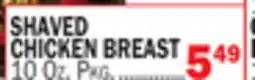 Bravo Supermarkets SHAVED CHICKEN BREAST offer
