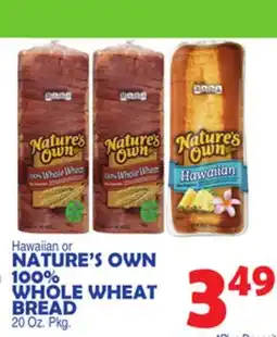 Bravo Supermarkets NATURE'S OWN 100% WHOLE WHEAT BREAD offer