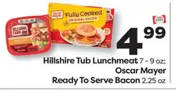 Weis Markets Hillshire Tub Lunchmeat 7-9 oz Oscar Mayer Ready To Serve Bacon 2.25 oz offer