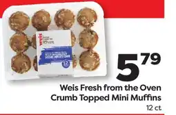 Weis Markets Weis Fresh from the Oven Crumb Topped Mini Muffins offer