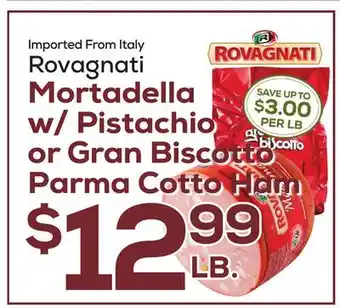 DeCicco & Sons Rovagnati Mortadella w/Pistachio or Gran Biscotto Parma Cotto Ham offer