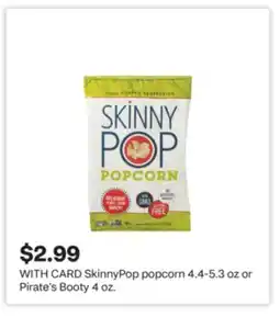 CVS SkinnyPop popcorn 4.4-5.3 oz or Pirate's Booty 4 oz offer
