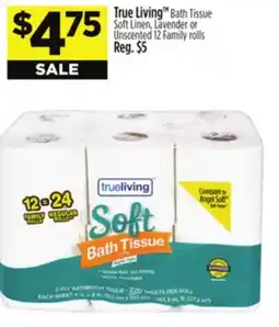 Dollar General True Living Bath Tissue Soft Linen, Lavender or Unscented offer