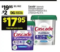 Dollar General Cascade Automatic Dishwasher Detergent ActionPacsTM Platinum 59 ct. or Platinum Plus 47 ct offer