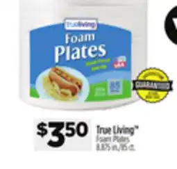 Dollar General True LivingTM Foam Plates offer
