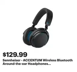 Best Buy Sennheiser - ACCENTUM Wireless Bluetooth Around-the-ear Headphones offer
