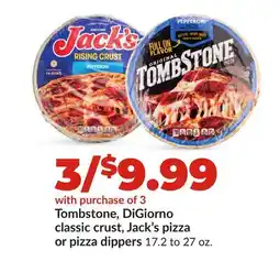 Hy-Vee Tombstone, DiGiorno classic crust, Jack's pizza or pizza dippers offer