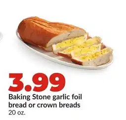 Hy-Vee Baking Stone garlic foil bread or crown breads offer