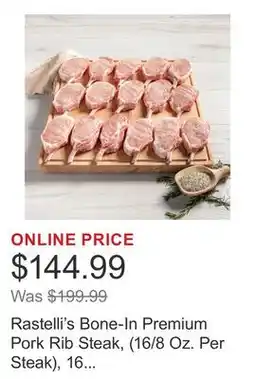 Costco Rastelli's Bone-In Premium Pork Rib Steak, (16/8 Oz. Per Steak), 16 Total Count, 8 Lbs. Total offer