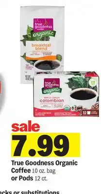 Meijer True Goodness Organic Coffee 10 oz. bag or Pods 12 ct offer
