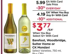 Ralphs Barefoot, Woodbridge, Sutter Home or CK Mondavi offer