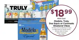 Ralphs Modelo, Truly, Dos Equis or Coronado Weekend Vibes offer