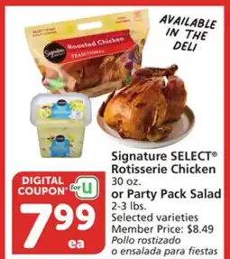 Albertsons Signature SELECT Rotisserie Chicken 30 oz. or Party Pack Salad 2-3 lbs offer
