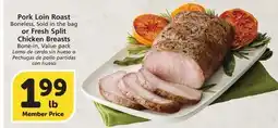 Vons Pork Loin Roast Boneless, Sold in the bag or Fresh Split Chicken Breasts Bone-in Value pack offer