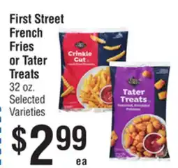 Smart & Final First Street French Fries or Tater Treats offer