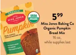 Fresh Thyme Miss Jones Baking Co Organic Pumpkin Bread Mix offer