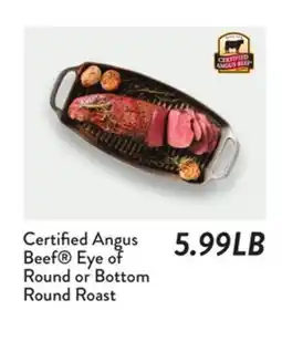 Fresh Thyme Certified Angus Beef Eye of Round or Bottom Round Roast offer