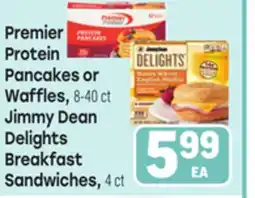 Tony’s Fresh Market Premier Protein Pancakes or Waffles 8-40 ct, or Jimmy Dean Delights Breakfast Sandwiches 4 ct offer