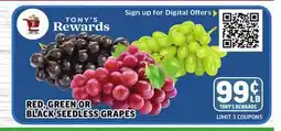 Tony’s Fresh Market RED, GREEN OR BLACK SEEDLESS GRAPES offer