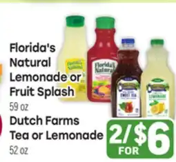 Tony’s Fresh Market Florida's Natural Lemonade or Fruit Splash 59 oz Dutch Farms Tea or Lemonade 52 oz offer