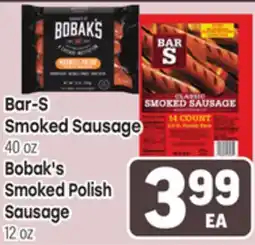 Tony’s Fresh Market Bar-S Smoked Sausage 40 oz Bobak's Smoked Polish Smoked Polish 12 oz offer