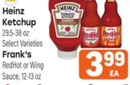 Tony’s Fresh Market Heinz Ketchup 29.5-38oz Select Varieties Frank's RedHot or Wing Sauce, 12-13oz offer