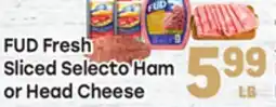 Tony’s Fresh Market FUD Fresh Sliced Selecto Ham or Head Cheese offer