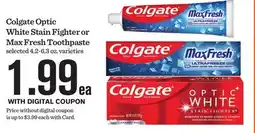 Mariano's Colgate Optic White Stain Fighter or max Fresh Toothpaste offer