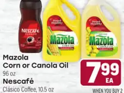 Tony’s Fresh Market Mazola Corn or Canola Oil 96 oz Nescafé Clásico Coffee 10.5 oz offer