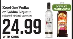 Mariano's Ketel One Vodka or Kahlua Liqueur offer