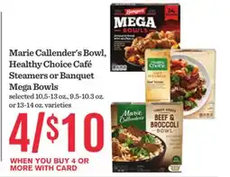 Mariano's Marie Callender's Bowl, Healthy Choice Café Steamers or Banquet Mega Bowls offer
