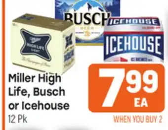 Tony’s Fresh Market Miller High Life, Busch Life, Busch or Icehouse offer