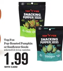Mariano's Top Fox Pop-Roasted Pumpkin or Sunflower Seeds offer