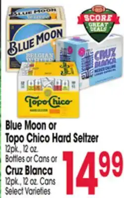 Jewel-Osco Blue Moon or Topo Chico Hard Seltzer 12pk., 12 oz. Bottles or Cans or Cruz Blanca 12pk., 12 oz. Cans offer