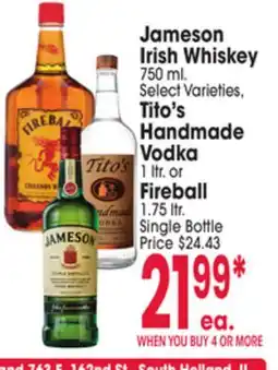 Jewel-Osco Jameson Irish Whiskey 750 ml., Tito's Handmade Vodka, 1 ltr. or Fireball 1.75 ltr offer