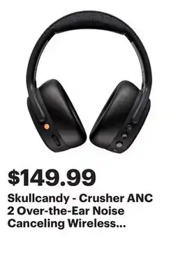 Best Buy Skullcandy - Crusher ANC 2 Over-the-Ear Noise Canceling Wireless Headphones - Black offer