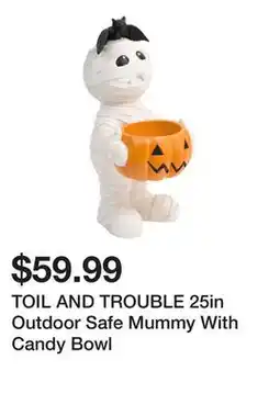 Marshalls TOIL AND TROUBLE 25in Outdoor Safe Mummy With Candy Bowl offer