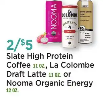 Heinen's Slate High Protein Coffee 11 OZ., La Colombe Draft Latte 11 OZ. or Nooma Organic Energy 12 OZ offer