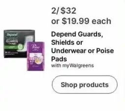 Walgreens Depend Guards, Shields or Underwear or Poise Pads offer