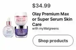 Walgreens Olay premium max or super serum skin care offer