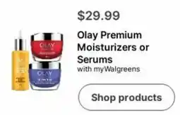 Walgreens Olay Premium Moisturizers or Serums offer